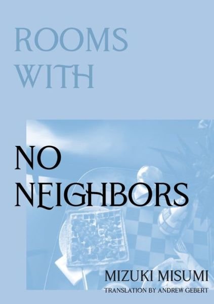 Cover for Mizuki Misumi · Rooms with No Neighbors (Bok) (2022)