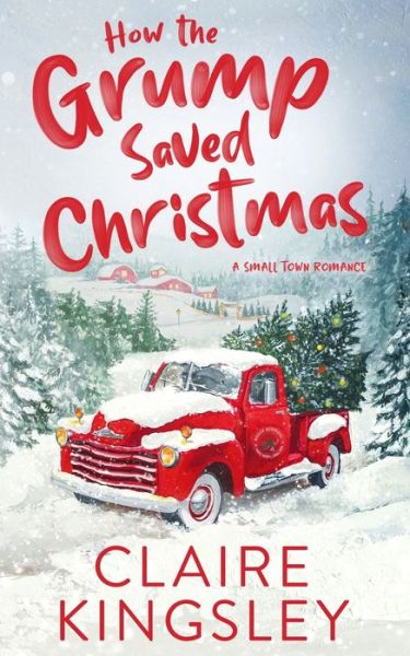 Cover for Claire Kingsley · How the Grump Saved Christmas (Book) (2022)