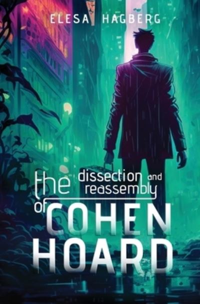 Cover for Elesa Hagberg · The Dissection and Reassembly of Cohen Hoard (Paperback Book) (2023)