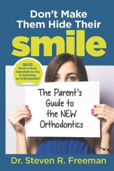 Don't Make Them Hide Their Smile - Dr Steven R Freeman - Livres - Burleson Media Group - 9781970095005 - 18 février 2019