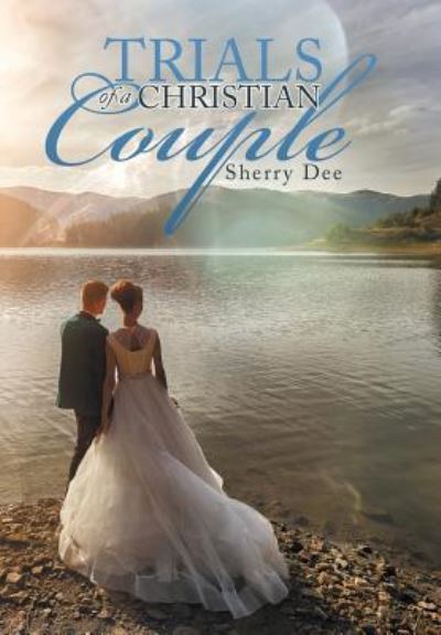 Cover for Sherry Dee · Trials of a Christian Couple (Hardcover Book) (2018)