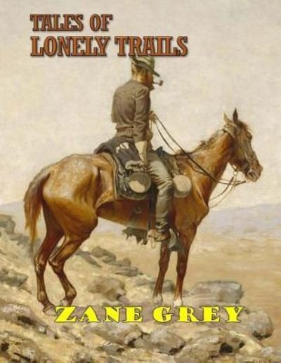 Cover for Zane Grey · Tales of lonely Trails (Paperback Book) (2017)