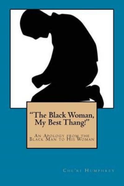 Cover for Che'ri Humphrey · The Black Woman, My Best Thang! (Pocketbok) (2017)