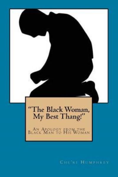 Cover for Che'ri Humphrey · The Black Woman, My Best Thang! (Taschenbuch) (2017)