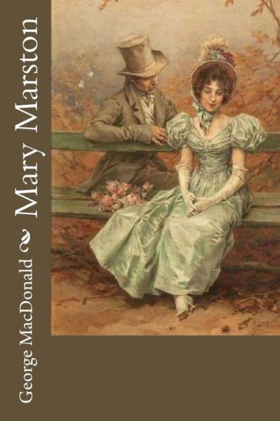 Mary Marston - George MacDonald - Książki - Createspace Independent Publishing Platf - 9781976303005 - 11 września 2017