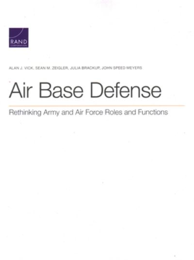 Cover for Alan J Vick · Air Base Defense: Rethinking Army and Air Force Roles and Functions (Paperback Book) (2020)