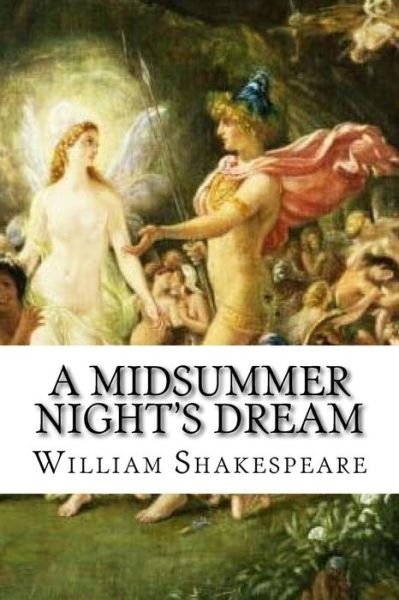 A Midsummer Night's Dream - William Shakespeare - Kirjat - Createspace Independent Publishing Platf - 9781979555005 - keskiviikko 8. marraskuuta 2017