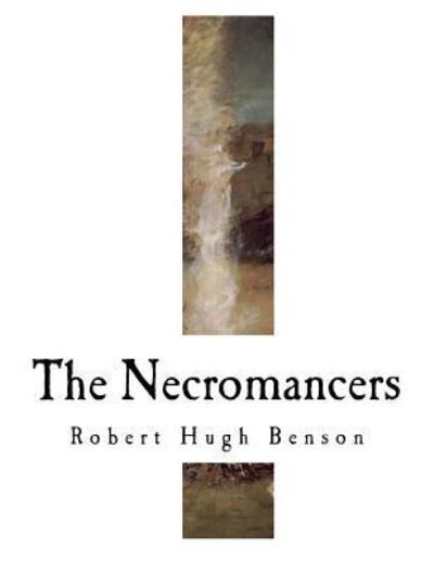 Cover for Robert Hugh Benson · The Necromancers (Paperback Book) (2017)