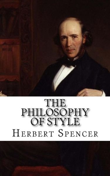 Cover for Herbert Spencer · The Philosophy of Style (Paperback Book) (2018)