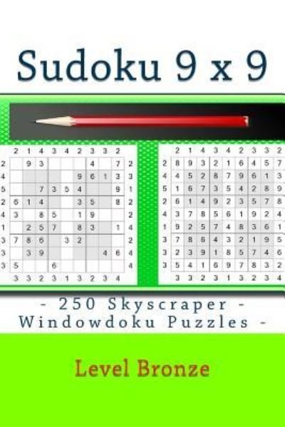 Andrii Pitenko · Sudoku 9 X 9 - 250 Skyscraper - Windowdoku Puzzles - Level Bronze (Taschenbuch) (2018)