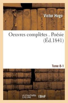 Cover for Victor Hugo · Oeuvres Completes . Poesie Tome 8-1 (Paperback Book) (2016)