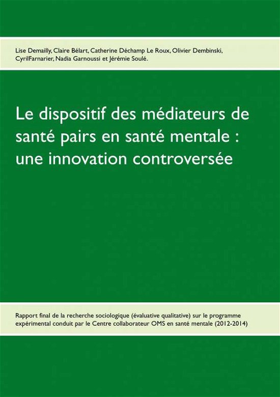 Cover for Catherine Déchamp Le Roux · Le Dispositif Des Médiateurs De Santé Pairs en Santé Mentale: Une Innovation Controversée (Paperback Bog) [French edition] (2015)