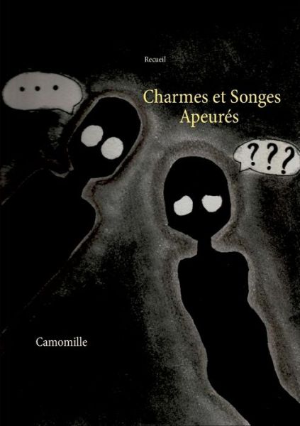 Cover for Camomille · Charmes et Songes Apeurés (Book) (2016)