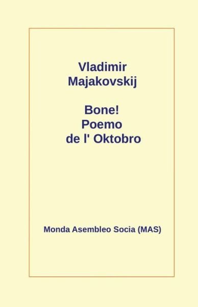 Bone! - Vladimir Majakovskij - Bücher - Monda Asembleo Socia - 9782369601005 - 17. September 2017