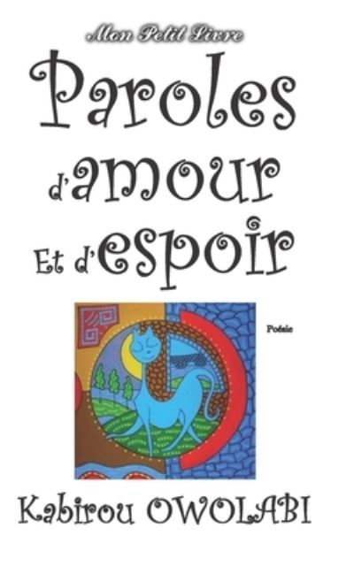 Cover for Kabirou Owolabi · Paroles d'amour et d'espoir: Mon Petit Livre (Paperback Book) (2021)