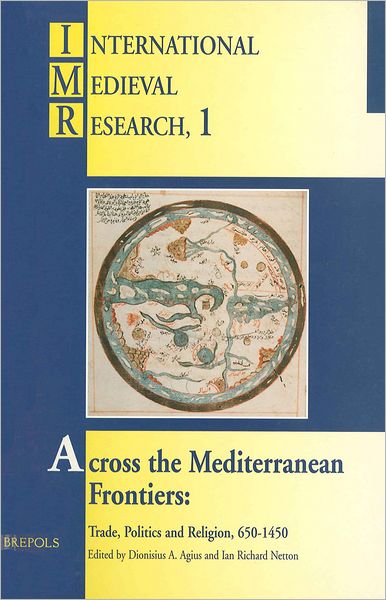 Cover for Ian Richard Netton · Across the Mediterranean Frontiers: Trade, Politics and Religion, 650-1450 Ad (International Medieval Research) (Paperback Book) (1997)