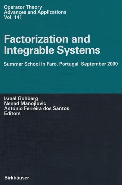 Cover for Israel Gohberg · Factorization and Integrable Systems: Summer School in Faro, Portugal, September 2000 - Operator Theory: Advances and Applications (Pocketbok) [Softcover reprint of the original 1st ed. 2003 edition] (2012)