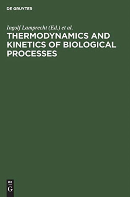 Cover for Thermodynamics and kinetics of biological processes (Book) (1983)