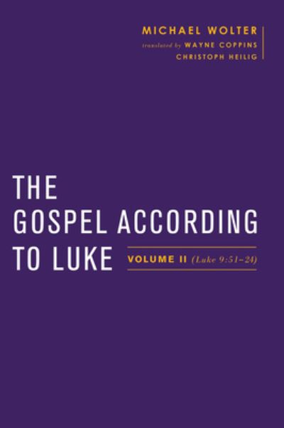 Cover for Michael Wolter · The Gospel According to Luke: Volume II (Luke 9:51 - 24) - Baylor-Mohr Siebeck Studies in Early Christianity (Hardcover Book) (2017)