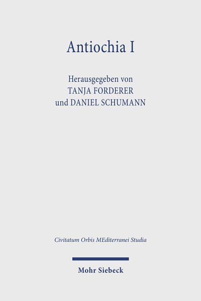 Antiochia I: Fruhchristliche und diasporajudische Identitatsbildung im Ausstrahlungsbereich einer antiken Großstadt - Civitatum Orbis MEditerranei Studia (Hardcover Book) (2024)