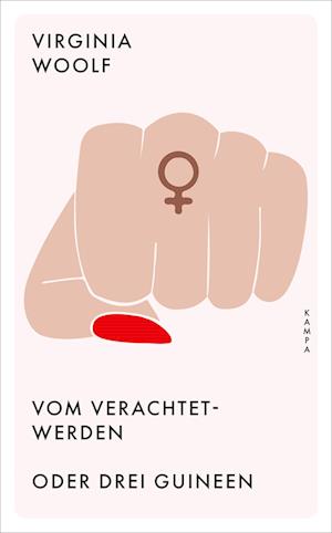 Vom Verachtetwerden oder Drei Guineen - Virginia Woolf - Books - Kampa Verlag - 9783311151005 - November 14, 2024