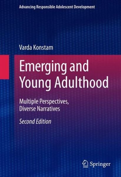 Cover for Varda Konstam · Emerging and Young Adulthood: Multiple Perspectives, Diverse Narratives - Advancing Responsible Adolescent Development (Hardcover Book) [2nd ed. 2015 edition] (2014)