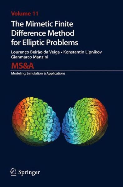 Cover for Lourenco Beirao da Veiga · The Mimetic Finite Difference Method for Elliptic Problems - MS&amp;A (Paperback Book) [Softcover reprint of the original 1st ed. 2014 edition] (2016)