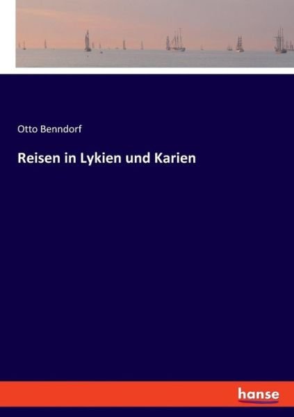 Cover for Benndorf · Reisen in Lykien und Karien (Buch) (2021)