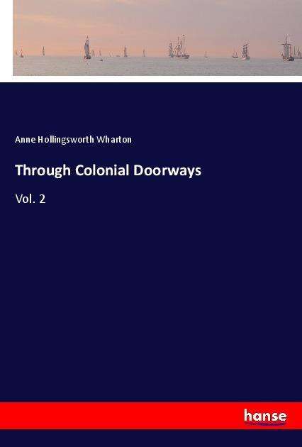 Through Colonial Doorways - Wharton - Livros -  - 9783337694005 - 