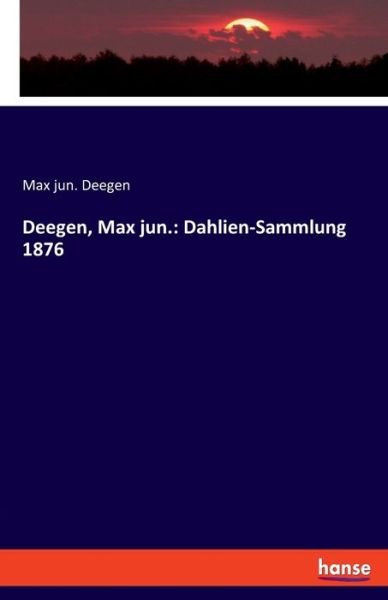 Cover for Deegen · Deegen, Max jun.: Dahlien-Sammlu (Buch) (2021)