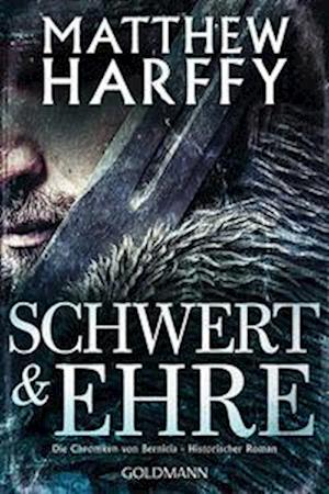 Schwert und Ehre - Matthew Harffy - Books - Goldmann - 9783442493005 - September 21, 2022