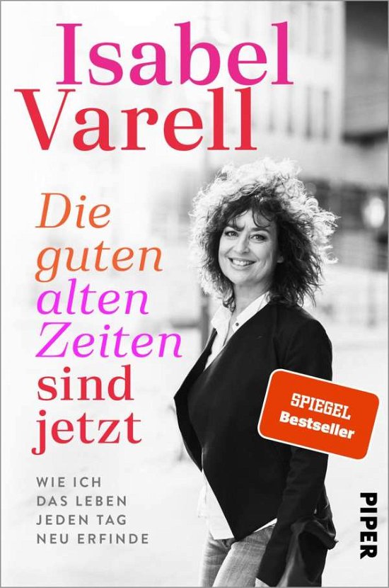 Cover for Isabel Varell · Die guten alten Zeiten sind jetzt (Pocketbok) (2021)