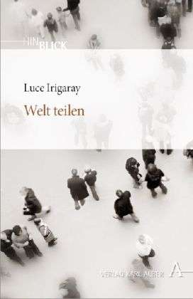 Welt Teilen - Luce Irigaray - Books -  - 9783495484005 - 