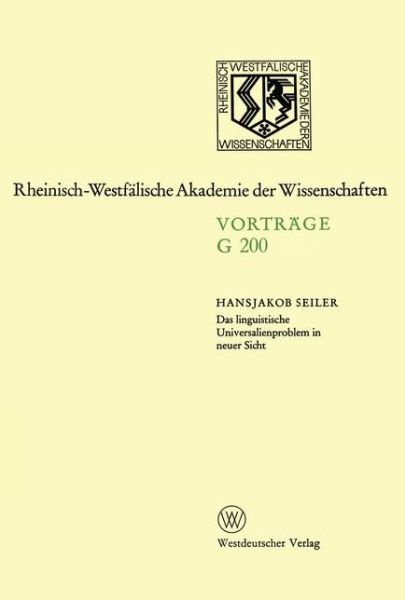 Cover for Hansjakob Seiler · Das Linguistische Universalienproblem in Neuer Sicht: 194. Sitzung Am 17. April 1974 in Dusseldorf - Rheinisch-Westfalische Akademie Der Wissenschaften (Paperback Book) [1975 edition] (1975)