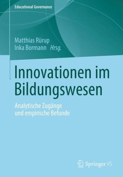Cover for Matthias R Rup · Innovationen Im Bildungswesen: Analytische Zugange Und Empirische Befunde - Educational Governance (Paperback Book) (2012)