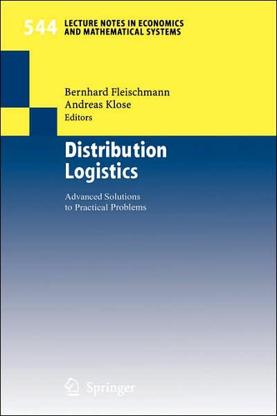 Cover for B Fleischmann · Distribution Logistics: Advanced Solutions to Practical Problems - Lecture Notes in Economics and Mathematical Systems (Paperback Book) [2004 edition] (2004)