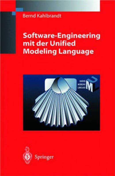 Cover for Bernd Kahlbrandt · Software-engineering Mit Der Unified Modeling Language (Paperback Book) [German, 2. Aufl. 2001 edition] (2001)
