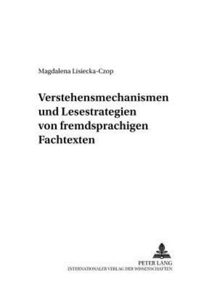 Cover for Lisiecka-Czop Magdalena Lisiecka-Czop · Verstehensmechanismen und Lesestrategien von fremdsprachigen Fachtexten (Paperback Book) (2003)