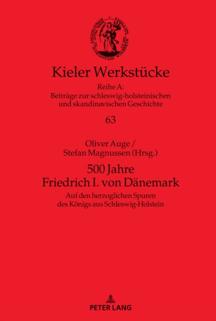 Cover for 500 Jahre Friedrich I. Von Daenemark : Auf Den Herzoglichen Spuren Des Koenigs Aus Schleswig-Holstein : 63 (Hardcover Book) [New ed edition] (2025)