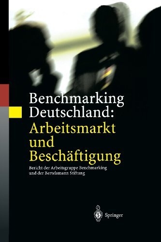 Cover for Eichhorst, Werner (Deputy Director of Labour, IZA) · Benchmarking Deutschland: Arbeitsmarkt Und Beschaftigung: Bericht Der Arbeitsgruppe Benchmarking Und Der Bertelsmann Stiftung (Pocketbok) [Softcover Reprint of the Original 1st 2001 edition] (2012)