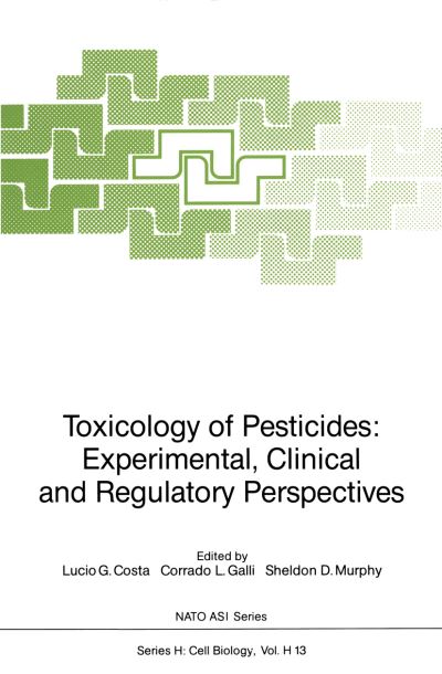 Cover for Lucio G Costa · Toxicology of Pesticides: Experimental, Clinical and Regulatory Perspectives - Nato ASI Subseries H: (Paperback Book) [Softcover reprint of the original 1st ed. 1987 edition] (2011)