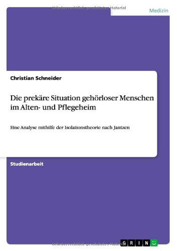 Cover for Christian Schneider · Die Prekare Situation Gehorloser Menschen Im Alten- Und Pflegeheim (Paperback Book) [German edition] (2013)