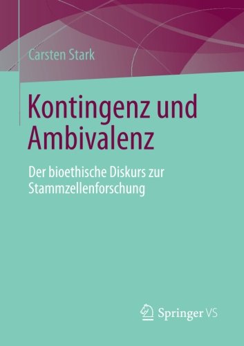 Cover for Carsten Stark · Kontingenz Und Ambivalenz: Der Bioethische Diskurs Zur Stammzellenforschung (Paperback Book) [2014 edition] (2013)