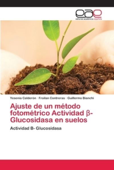 Cover for Yesenia Calderón · Ajuste de un metodo fotometrico Actividad ?- Glucosidasa en suelos (Pocketbok) (2013)