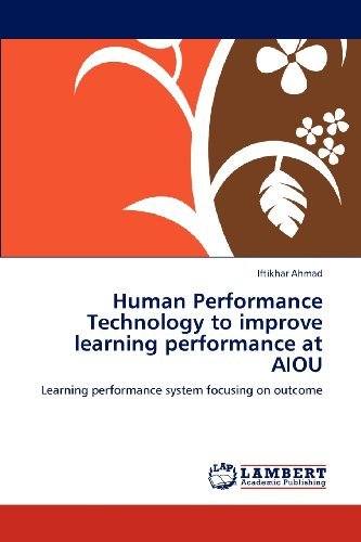 Cover for Iftikhar Ahmad · Human Performance Technology to Improve Learning Performance at Aiou: Learning Performance System Focusing on Outcome (Paperback Book) (2012)