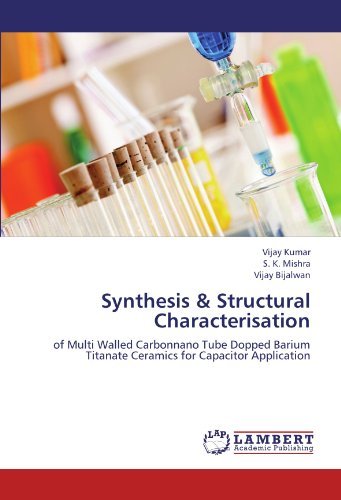 Cover for Vijay Bijalwan · Synthesis &amp; Structural Characterisation: of Multi Walled Carbonnano Tube Dopped Barium Titanate Ceramics for Capacitor Application (Paperback Book) (2012)