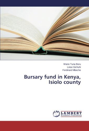 Cover for Ferdinard Mbeche · Bursary Fund in Kenya,  Isiolo County (Paperback Book) (2014)