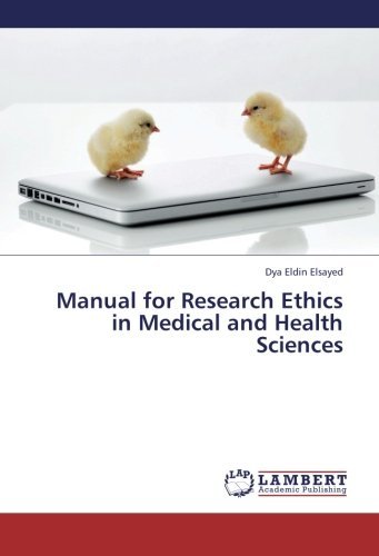 Manual for Research Ethics in Medical and Health Sciences - Dya Eldin Elsayed - Böcker - LAP LAMBERT Academic Publishing - 9783659402005 - 31 maj 2013