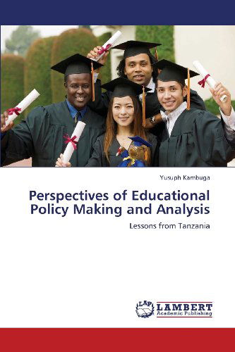 Cover for Yusuph Kambuga · Perspectives of Educational Policy Making and Analysis: Lessons from Tanzania (Paperback Book) (2013)