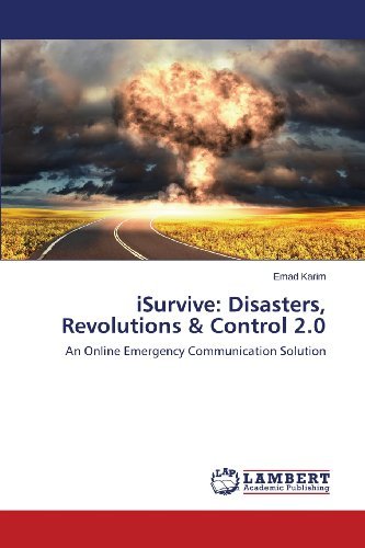 Cover for Emad Karim · Isurvive: Disasters, Revolutions &amp; Control 2.0: an Online Emergency Communication Solution (Pocketbok) (2013)